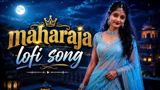 Maharaja (LoFi) ✨ | Female Cover | Soft Romantic Song screenshot 1