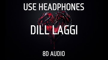 Dill Laggi - Farasat Anees (8D Audio) 🎧