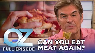 Researchers on Eating Meat Again. Should You Believe It? | Dr. Oz | S11 | Ep 23 | Full Episode Profile
