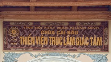 Toàn Cảnh Chùa Cái Bầu - Thiền Viện Trúc Lâm Giác Tâm 2025