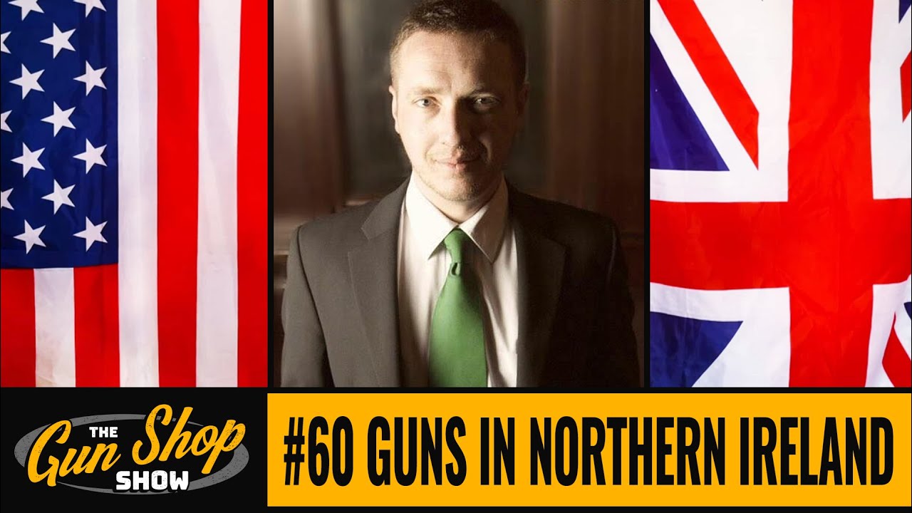 The Gun Shop Show 60 Guns in Northern Ireland YouTube