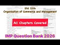 Std 12 | IMP Question Bank 2026 |All Chapter |Organisation of Commerce & Management| Board Exam| HSC