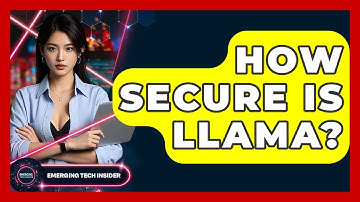 How Secure Is Llama? - Emerging Tech Insider