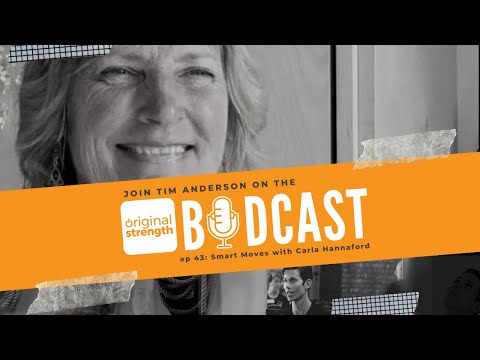 BodCast Episode 43: Smart Moves with Carla Hannaford