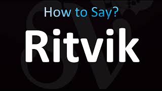 How To Pronounce Ritvik Correctly
