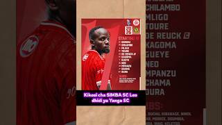 KIKOSI CHA SIMBA SC vs YANGA SC LEO 🔥 | KARIAKOO DERBY 2026
