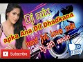 Apka ana dil dhadkana hard jvl love mix dj bd music present