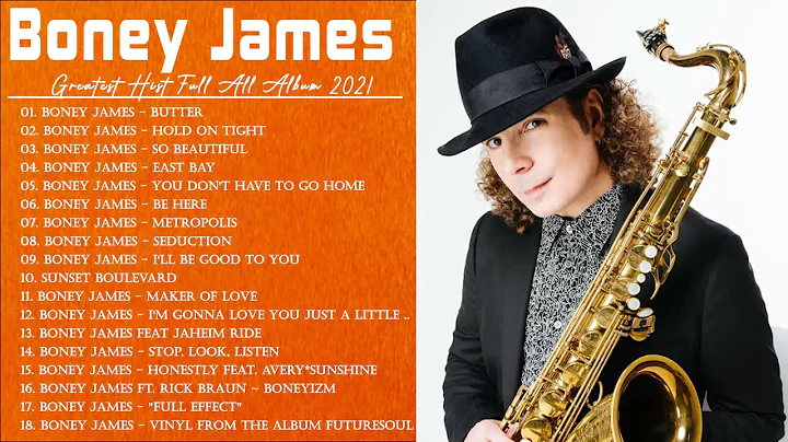 Greatest Boney James  Greatest Hits Full Album 202...