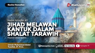Nasihat Ramadhan #11 : Jihad Di Bulan Ramadhan - Ustadz M Abduh Tuasikal