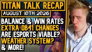 Balance & Win Rates, Extra OB41 Changes, Viability of Esports & More! - Titan Talk Recap!