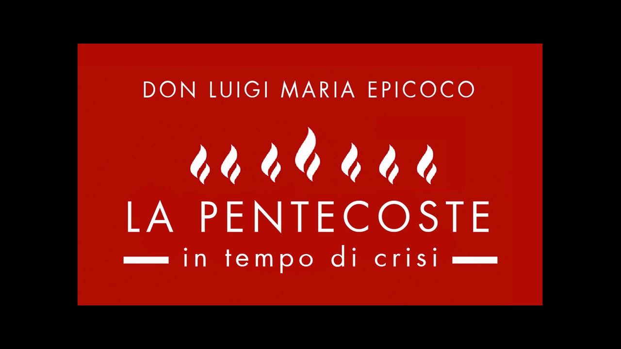 Don Luigi Maria Epicoco - La Pentecoste in tempo di crisi - YouTube