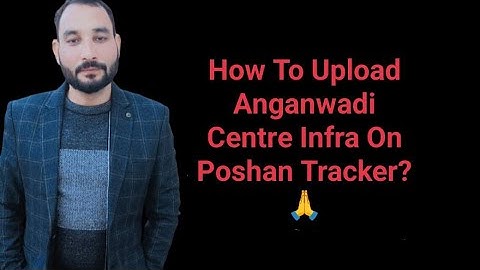 How To Upload Anganwadi Centre Infra On Poshan Tracker?🙏