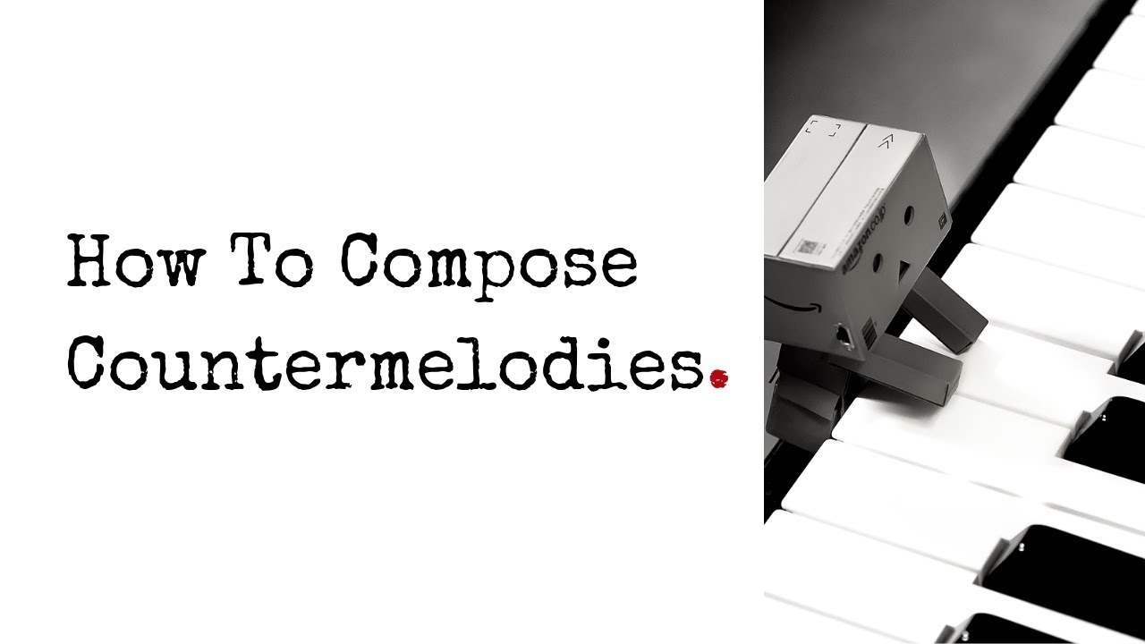 How To Write Countermelodies
