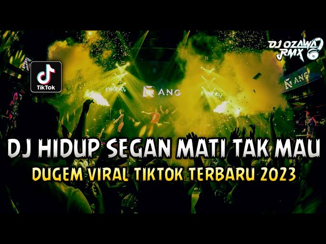 DUGEM VIRAL TIKTOK TERBARU 2023 !! DJ Hidup Segan Mati Tak Mau - Remix Funkot Full Bass class=