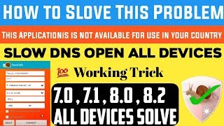 Slow Dns | Solve | This Applicationis is not available for use in your country | All Devices 7.1 screenshot 4