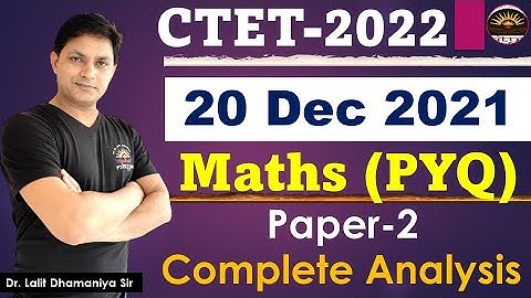 CTET  2022| 20-Dec 2021 Previous Year Paper-2 Solution | CTET 2022 Maths Complete Solution by Lalit