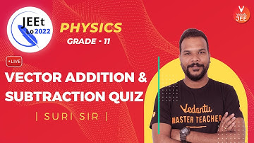 Vectors | Vector Addition and Subtraction Quiz | Class 11 | JEE Main 2022 | JEEt Lo 2022 | Vedantu