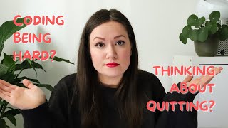 Why is coding so hard to learn How do I know if coding is for me And how not to quit it.