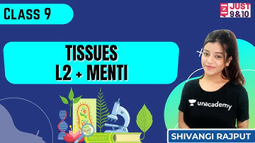 Class 9 | Tissue | L2 + Menti  | Just 9th & 10th | Shivangi Rajput