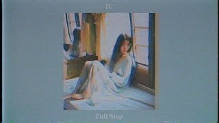 IU [아이유] – Full Stop 마침표 [slowed + reverb] ❀