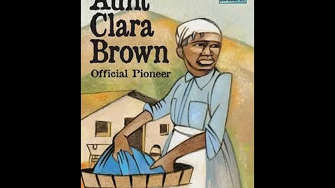 Aunt Clara Brown: Official Pioneer