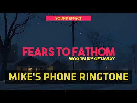 Fears To Fathom Woodbury Getaway Mike S Phone Ringtone Sound Effect 