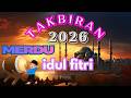 Takbiran Idul Fitri 2026 Paling Merdu Paling Dicari, gema takbir idul fitri 2026 1447 h terbaru