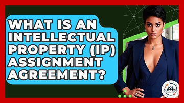 What Is An Intellectual Property (IP) Assignment Agreement? - Job Success Network