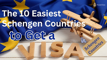 Top 10 Easiest Schengen Countries to Get a Visa in 2025 (Fast & Simple!)