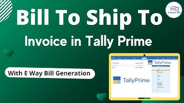 Bill to ship to invoice in tally prime | Bill to ship to Invoice in tally prime with E way Bill