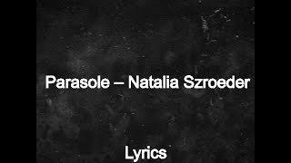 Parasole - Natalia Szroeder (lyrics)