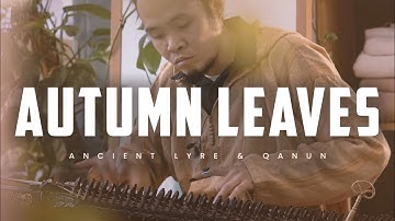 Qanun & Ancient Lyre - Autumn Leaves by Shingo Ali Masuda & Theodore Koumartzis