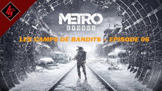 Les camps de bandits - Métro : Exodus - Let's play FR - 06