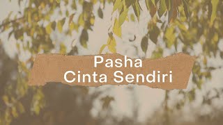 Pasha - Cinta Sendiri |  Video Lyric