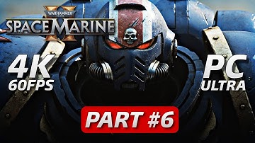 WARHAMMER 40K SPACE MARINE 2 FULL GAME No Commentary Gameplay Walkthrough Part 6 [4K 60FPS]