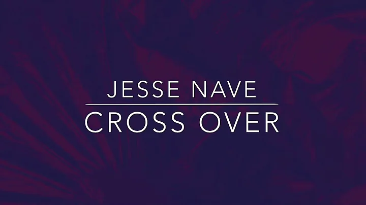 Jesse Nave - Cross Over (Official Music Video)