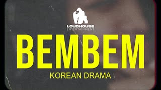 Korean Drama - BemBem (Official Lyric Video) | LoudHouse Entertainment