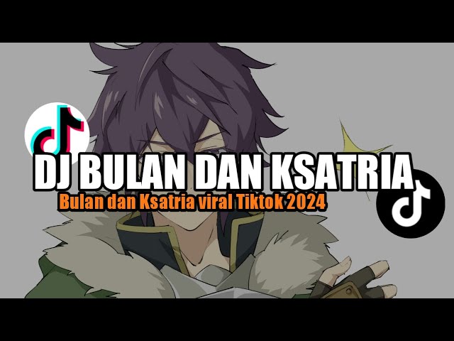 Dj Bulan dan ksatria - Viral Tiktok 2024_Remake Ikosam class=