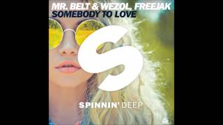 Mr. Belt & Wezol & Freejak - Somebody To Love