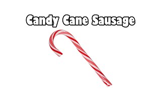 Peppermint Candy Cane Sausage