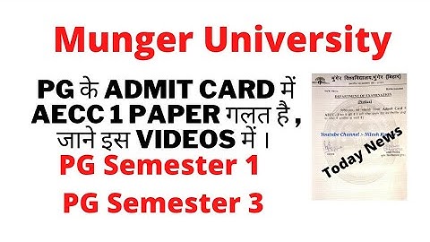 Munger University PG Semester 1 and PG Semester 3 Admit Card में AECC - 1 Paper गलत है l