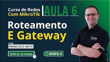 Aula 6 - Roteamento e Gateway | Curso de Redes com MikroTik!
