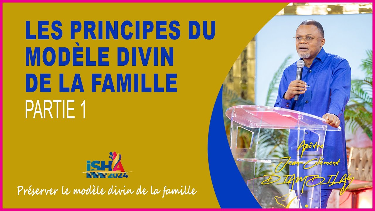 LES PRINCIPES DU MODELE DIVIN DE LA FAMILLE – Partie 1 | Apôtre Jean