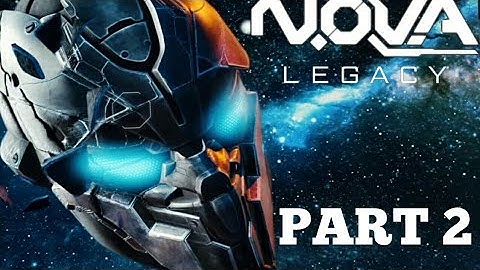 N.O.V.A Legacy WALKTHROUGH Part 2 || A New Order