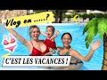 Vacances  on part   mais o    vlog vacances en famille 2022