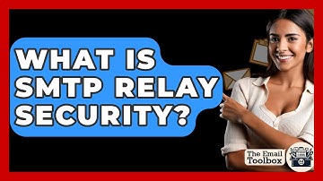 What Is SMTP Relay Security? - TheEmailToolbox.com