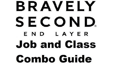 Bravely Second - Job and Class Combo Guide ~ The MetaGame