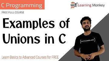 Examples of Unions in C || Lesson 79 || C Programming || Learning Monkey ||