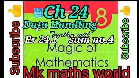 Class 8th Maths ICSE BOARD Ch 24 Data Handling Ex 24.1(sum no.4) very easily explained