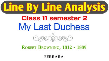 My Last Duchess by Robert Browning | WBCHSE Class 11 English Semester 2 |Line-by-Line Analysis |